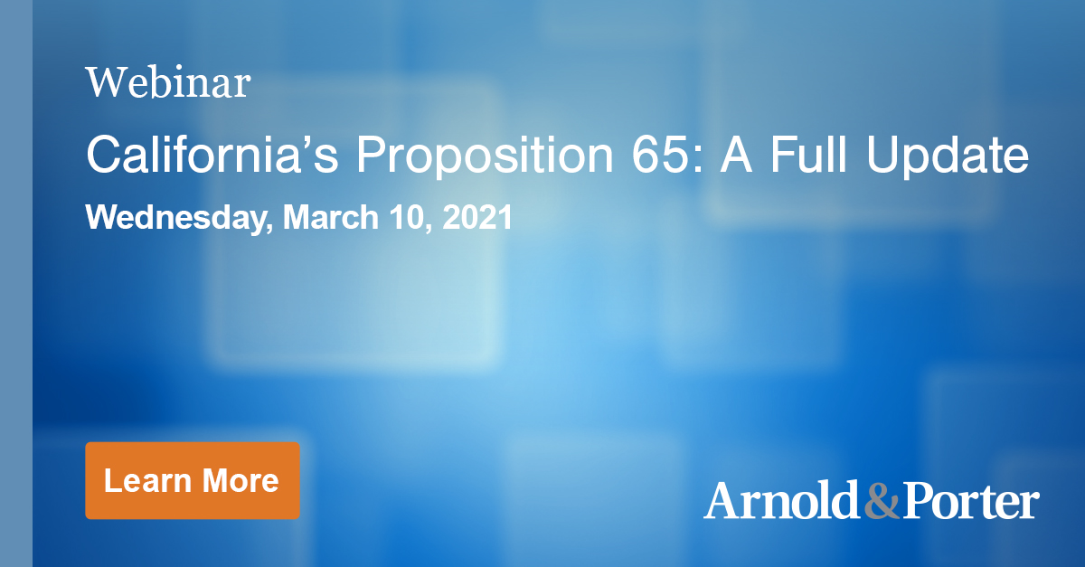 California's Proposition 65: A Full Update | Arnold & Porter